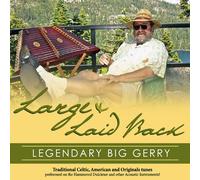 Legendary Big Gerry - Large & Laid Back