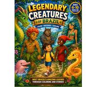 Legendary Creatures of Brazil: A Brazilian Folklore Coloring Book for Kids Ages 6-10