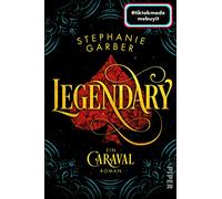 Legendary: Ein Caraval-Roman | Bezaubernd und fantasievoll: Die BookTok-Sensation!
