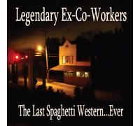 Legendary Ex-Co-Workers - Last Spaghetti Western Ever