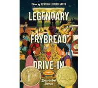 Legendary Frybread Drive-In: Intertribal Stories - A Printz and AIYLA Young Adult Winner & Odyssey Honor Book for Young Adults