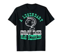 Legendary Geography Teacher Has Retired Funny Retirement T-Shirt