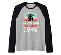 Legendary Handyman Born in 1945, 80th Birthday Homme Manche Raglan