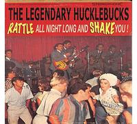 Legendary Hucklebucks - Rattle All Night Long & Shake You
