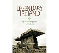 Legendary Ireland: Myths and Legends of Ireland - [Livre en VO] Eithne Massey, Jacques Le Goff, Pip Sides (Auteur)