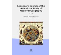 Legendary Islands of the Atlantic: A Study of Medieval Geography