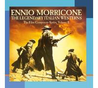 Morricone, Ennio - tHE Legendary Italian Westerns - The Film Composers Series Vol.2