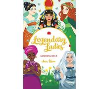 Legendary Ladies Goddess Deck: 58 Goddesses to Empower and Inspire You