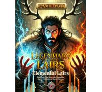 Legendary Lairs: Elemental Lairs: Plug-and-Play Boss Lair Templates for 5e (5th Edition) Game Masters