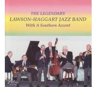 Legendary Lawson - Haggart Jazz Band, the - With a Southern Accent