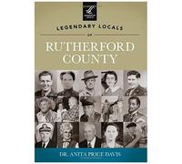 Legendary Locals Of Rutherford County, North Carolina
