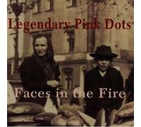 Legendary Pink Dots - Faces in The Fire [Import]