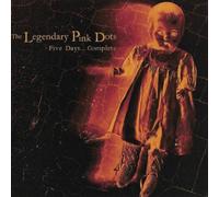 The Legendary Pink Dots - Five Days...Complete [Cd]