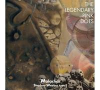 Legendary Pink Dots - Malachai-Shadow Weaver Vol.2 [Import]