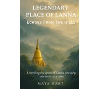 LEGENDARY PLACES OF LANNA: Echoes from the Hills