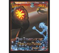 Legendary Planet: Mind Tyrants of the Merciless Moons (Pathfinder Second Edition)