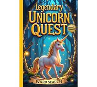 Legendary Unicorn Quest Word Search (Second Edition): 50 Challenging Puzzles for True Puzzle Masters plus 10 Bonus Unicorn Coloring Pages!