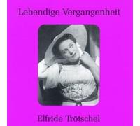 Legendary Voices: Elfride Trotschel