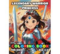 Legendary Warrior Princess Coloring For Kid Book Age 3-8: bold and easy of 51 High Quality Legendary Warrior Princess coloring pages