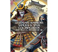 Legendary Warriors: Samurai & Ninja Coloring Book