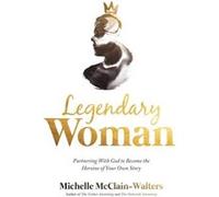 Legendary Woman by Michelle McclainWalters Michelle Mcclain-Walters (Auteur)