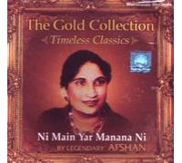 legendaryc afshan - The gold collection timeless classic ni main yaar manana ni