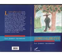 Legendes D'ailleurs Et D'ici Les Jeunes Racontent