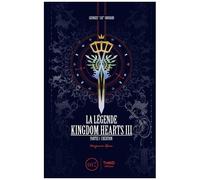 Légende Kingdom Hearts Iii (La) - Tome 1 : Partie 1 - Création