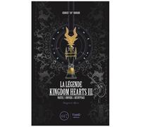 Légende Kingdom Hearts Iii (La) - Tome 2 : Partie 2 - Univers Et Décryptage
