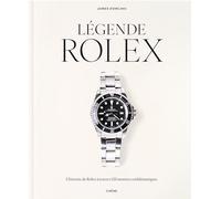 Légende Rolex - L'histoire De Rolex À Travers 120 Montres Emblématiques