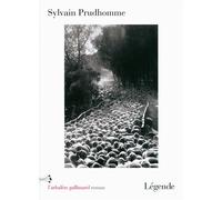 Légende - Sylvain Prudhomme - L'arbalete Gallimard - broché - Roman