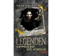 Legenden: Endstation Abgrund: Sammelband der Wünsche
