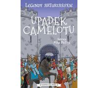 Légendes Arthuriennes Volume 10 La chute de Camelot Auteur inconnu (Buch auf Polnisch)