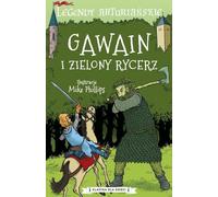 Légendes Arthuriennes Volume 5 Gauvain et le Chevalier Vert Mike Phillips (illustr.) (Buch auf Polnisch)
