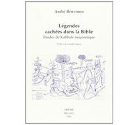 Légendes cachées dans la Bible. Études de Kabbale maçonnique - André Benzimra - Arche Edizioni - broché - Contes / Légendes