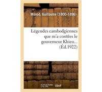 Légendes cambodgiennes que m'a contées le gouverneur Khieu... - Guillaume Monod - Hachette Bnf - broché - Livre