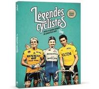 Légendes cyclistes - Petites et grandes histoiresdes géants de la route Greg (Auteur)