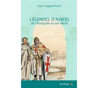 Légendes d’Anjou de l’Antiquité au XIIIème siècle - Louis-Auguste Picard - Feuillage - broché - Contes / Légendes
