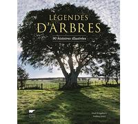 Légendes d'arbres: 90 histoires illustrées