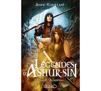 Légendes d'Ashur-Sîn - Tome 2 Azakhou (2)