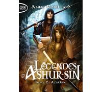 Légendes d'Ashur-Sîn - Tome 2 Azakhou - Anne Robillard - Michel Lafon Poche - Poche - Roman adolescent