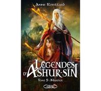 Légendes D'ashur-Sîn Tome 5 - Naroux