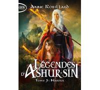 Légendes d'Ashur-Sîn - Tome 5 Naroux - Anne Robillard - Michel Lafon Poche - Poche - Roman adolescent