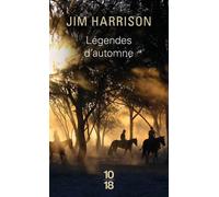 Légendes d'automne - Jim Harrison - 10/18 - Poche - Roman
