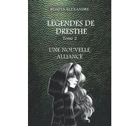 Légendes de Dresthe: Une nouvelle alliance