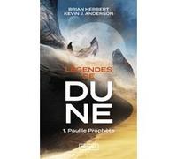Légendes de Dune - tome 1 Paul le prophète Brian Herbert (Auteur), Kevin J. Anderson (Auteur), Patrick Dusoulier (Traduction)