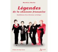Légendes de la chanson française: Confidences d'un directeur artistique