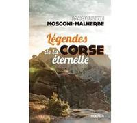 Légendes de la Corse éternelle Jacqueline Mosconi-Malherbe (Auteur)