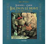 Légendes de la Garde: Baldwin le brave et autres contes