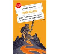 Légendes de la Terre Quand les mythes racontent la géologie de nos paysages - Charles Frankel - Dunod - Poche - Essai